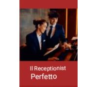 Il Receptionist Perfetto