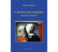 Il recinto del disamore ovvero la «fujùta»