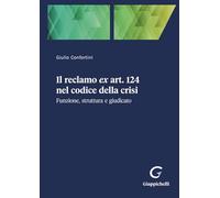 Libri Giulio Confortini - Il Reclamo Ex Art. 124 Nel Codice Della Crisi. Funzion