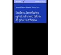Il reclamo, la mediazione e gli altri strumenti deflativi del processo tributario