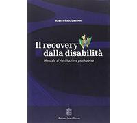 Il recovery dalla disabilità. Manuale di riabilitazione psichiatrica