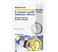 Il recupero crediti telefonico efficace. Manuale operativo di phone collection
