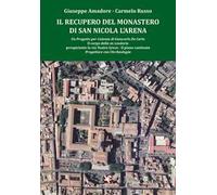 Il recupero del Monastero di San Nicola l'Arena. Il corpo delle ex scuderie prospiciente la via Teatro Greco. Il piano cantinato