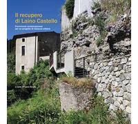 Il recupero di Laino Castello. Frammenti contemporanei per un progetto di restauro urbano