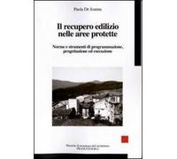 Il recupero edilizio nelle aree protette. Norme e strumenti di programmazione, progettazione ed esecuzione