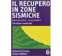 Il recupero in zone sismiche. Tecniche e materiali