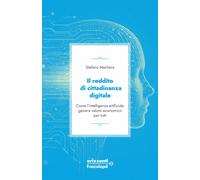 Il reddito di cittadinanza digitale. Come l'intelligenza artificiale gener...
