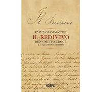 Emma Giammattei – Il redivivo. Benedetto Croce e il quaderno segreto – Hoepli