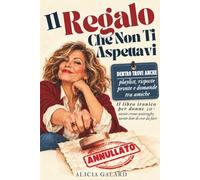 Il Regalo Che Non Ti Aspettavi: Libro ironico per donne 50 anni, con illustrazioni a matita, playlist, mini-guida e domande per ridere insieme del Regolamento Invisibile che nessuna ha mai firmato
