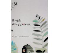 Il regalo della gigantessa. Ediz. illustrata - Risari Guia