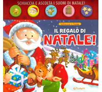 Il regalo di Babbo Natale Schiaccia&suona. Ediz. a colori - AA.VV.