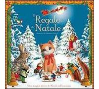 Il regalo di Natale. Ediz. illustrata