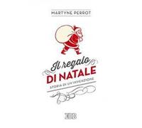 Il regalo di Natale. Storia di un'invenzione