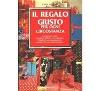 Il regalo giusto per ogni circostanza