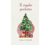 Il regalo perfetto - A Christmas Novella: Edizione Illustrata