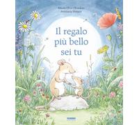 Il regalo più bello sei tu. Ediz. a colori