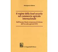 Il regime della «food security» nel commercio agricolo internazionale. Dall'Havana Charter al processo di riforma dell'Accordo agricolo WTO