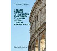 Il regime giuridico del patrimonio archeologico tra diritto interno e diritto sovranazionale