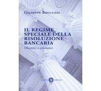 Il regime speciale della risoluzione bancaria. Obiettivi e strumenti