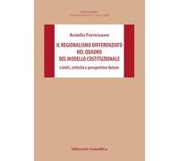 Il regionalismo differenziato nel quadro del modello costituzionale. Limiti, criticità e prospettive future