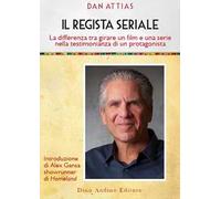 Il regista seriale. La differenza tra girare un film e una serie nella testimonianza di un protagonista