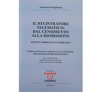 Il registratore telematico: dal censimento alla dismissione. Aspetti normativi e