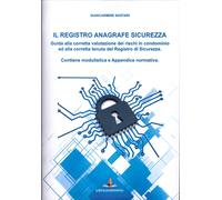 Il registro anagrafe sicurezza. Guida alla corretta valutazione dei rischi in co