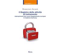 Il registro delle attività di trattamento. Adempimenti del nuovo Regolamento europeo in materia di privacy