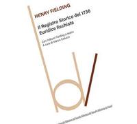 Il Registro Storico del 1736-Euridice fischiata. Con l'album Fielding a teatro