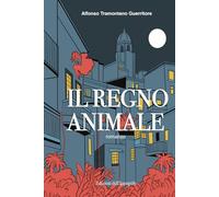 Libri Tramontano Guerritore Alfonso - Il Regno Animale