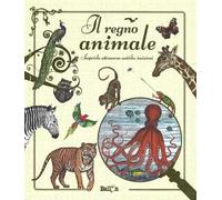 Il regno animale. Scoprirlo attraverso antiche incisioni. Ediz. illustrata