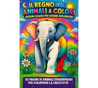 Il Regno degli Animali - Disegni da Colorare per bambini da 4 a 10 anni - Disegni Magici per Giovani Esploratori