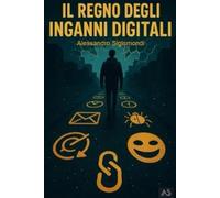 Il Regno Degli Inganni Digitali