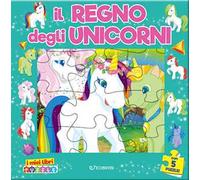 Il regno degli unicorni. I miei libri puzzle. Ediz. a colori
