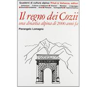 Il regno dei Cozii. Una dinastia alpina di 2000 anni fa