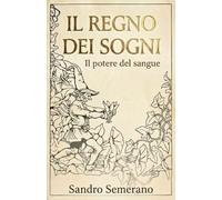 Il Regno dei Sogni: Il potere del sangue