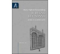 Il regno del nonno. Ricordi di un mondo antico