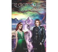 Il Regno del Vuoto: Saga - Le Cronistorie degli Elementi (Vol. 6)