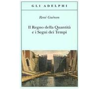 Il regno della quantità e i segni dei tempi