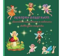 Il regno delle fate libro da colorare: Magiche Fate da Colorare per Bambine 3-8 anni
