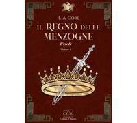 Il regno delle menzogne. L'erede. Vol. 1