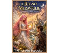 IL REGNO DELLE MERAVIGLIE: L'amore che salvó il mondo