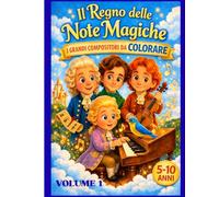 Il Regno delle Note Magiche dei Compositori: I grandi compositori da colorare - Volume 1