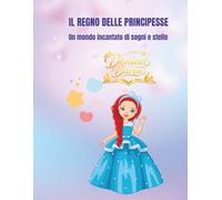 IL REGNO DELLE PRINCIPESSE: Libro da Colorare per Bambine con 29 Illustrazioni Magiche
