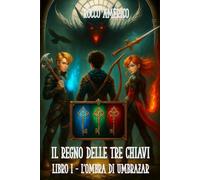 Il regno delle tre chiavi (Vol.1): L'ombra di Umbrazar