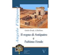 Il regno di Antipatro e l'ultimo Erode: Giulio Erode, il filelleno, Libro V