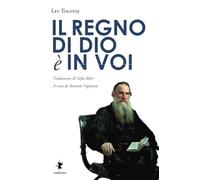 Il regno di Dio è in voi - Tolstoj Lev