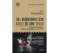 Il regno di Dio è in voi. Il testo fondamentale della dottrina della non violenza