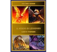 Il regno di Leondoro. Luce e tenebre