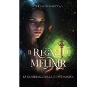 Il Regno di Melinir. La guardiana della chiave magica